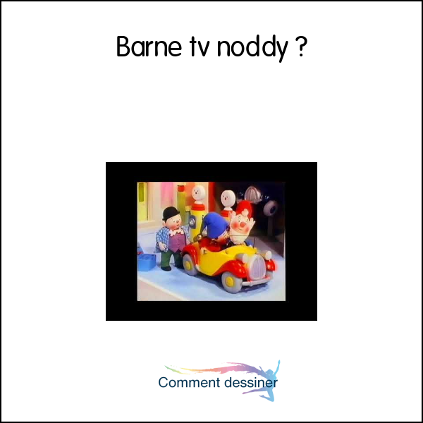 Barne tv noddy